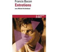 Francis Bacon – Entretiens avec Michel Archimbaud – Gallimard Poche
