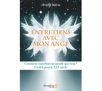 Entretiens avec mon ange Comment contribuer au monde qui vient ? - un defi pour le xxi siecle - Brigitte Quero - Dauphin Editions Du - broché - Essai