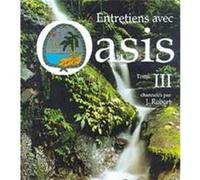 Entretiens Avec Oasis - Tome 3