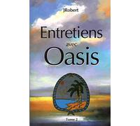 Entretiens avec Oasis : Tome 2