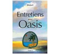 Entretiens Avec Oasis - Tome 2