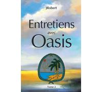 Entretiens Avec Oasis - Tome 2