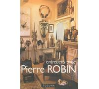 Entretiens avec Pierre Robin