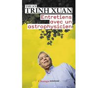Trinh Xuan Thuan – Entretiens avec un astrophysicien – Entretien avec Jacques Vauthier