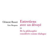 Clément Rosset – Entretiens avec un dévoyé – De la philosophie considérée comme dialogue – Broché