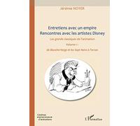 Entretiens avec un empire, rencontres avec les artistes Disney (Volume I) Volume II également disponible: Les grands classiques de l'animation : De Blanche-Neige et les Sept Nains" à "Tarzan""