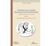 Entretiens avec un empire, rencontres avec les artistes Disney (Volume I) Volume II également disponible Jérémie Noyer (Auteur)