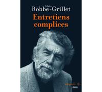 Entretiens complices - Alain Robbe-Grillet - Ecole Des Hautes Etudes En Sciences Sociales - broché - Biographie
