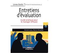 Entretiens d'évaluation: Guide pratique pour le manager efficace