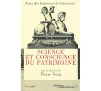 Entretiens du patrimoine, tome 1 : Science et conscience du patrimoine