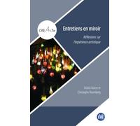 Entretiens en miroir: Réflexions sur l'expérience artistique