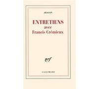 Francis Crémieux – Entretiens avec Francis Crémieux – Gallimard – Broché