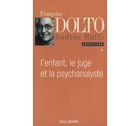 L'Enfant, le juge et la psychanalyste Andrée Ruffo (Auteur), Françoise Dolto (Auteur)