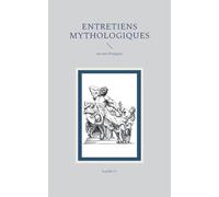 ENTRETIENS MYTHOLOGIQUES: EN VERS FRANCAIS