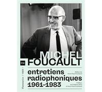Entretiens radiophoniques, 1961-1983 Michel Foucault (Auteur), Frédéric Gros (Préface), Henri-Paul Fruchaud (Préface), Henri-Paul Fruchaud (Edité par)