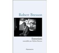 Robert Bresson – Entretiens – Rassemblés par Mylène Bresson – Broché – Flammarion