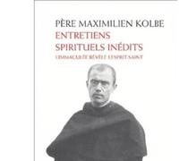 Entretiens spirituels inédits L'Immaculée révèle l'Esprit-Saint - Saint Maximilien-Marie Kolbe - Lethielleux - broché - Essai