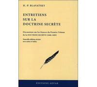 Entretiens Sur La Doctrine Secrète - Discussions Sur Les Stances Du Premier Volume De La Doctrine Secrète (1888-1889)