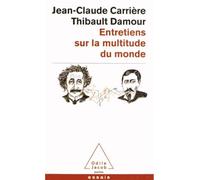 Entretiens sur la multitude du monde - Jean-Claude Carrière - Odile Jacob - Poche - Essai