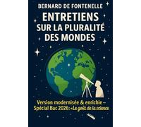 Entretiens sur la pluralité des mondes: Version modernisée & enrichie - Spécial Bac 2026 : « Le goût de la science »