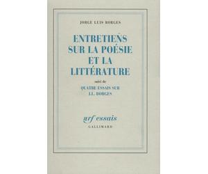 Entretiens sur la poésie et la littérature, suivi de Quatre essais sur J.L. Borges