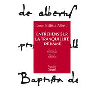 Entretiens sur la tranquillité de l'âme - Leon Battista Alberti - Seuil - broché - Etude