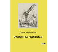 Entretiens sur l'architecture