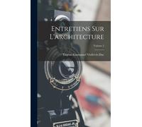 Entretiens Sur L'architecture; Volume 2