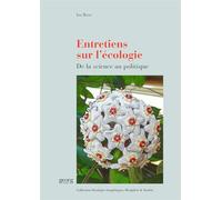 Entretiens sur l'écologie : de la science au politique