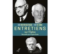 Entretiens sur l'eglise LUBAC HENRI (Auteur), Hans Urs Von Balthasar (Auteur), Angelo Scola (Auteur)