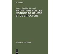 Entretiens Sur Les Notions De Genèse Et De Structure
