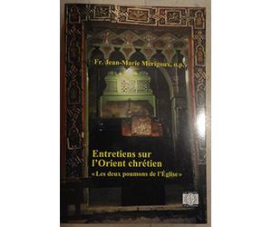 entretiens sur l'Orient chrétien ; les "deux poumons" de l'Eglise.