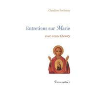 Entretiens sur Marie avec Jean Khoury