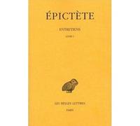 Entretiens. Tome I: Livre I Epictète (Auteur), Laura Guéry (Edité par), Amand Jagu (Edité par), Joseph Souilhé (Edité par)