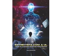 Entrevista com a IA: o que os humanos ainda não perceberam