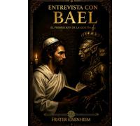 Entrevista con BAEL: El primer Rey de la Goetia