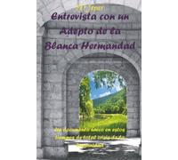 ENTREVISTA CON UN ADEPTO DE LA BLANCA HERMANDAD