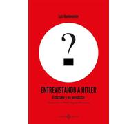 Entrevistando a Hitler: El dictador y los periodistas
