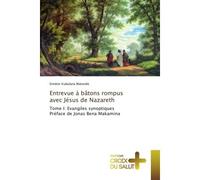 Entrevue à bâtons rompus avec Jésus de Nazareth - Simeon Kubulana Matendo - Croix Du Salut - broché - Essai