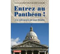 Entrez au Panthéon !: A la redécouverte de notre Histoire