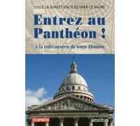 Entrez au Panthéon ! Olivier Le Naire (Auteur)