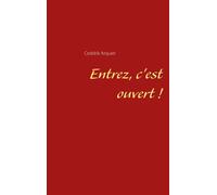 Entrez, c'est ouvert ! - Ceddrik Arquier - Books On Demand - broché - Roman