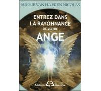 Entrez Dans La Rayonnance De Votre Ange