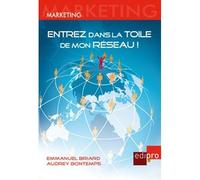 Entrez dans la toile de mon réseau ! - Audrey Bontemps - Edi Pro - broché - Guide