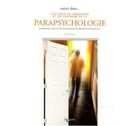 Entrez Dans - L'au-Delà Du Conscient Et Les Pouvoirs De La Parapsychologie