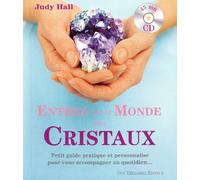 Entrez dans le monde des cristaux: Petit guide pratique et personnalisé pour vous accompagner au quotidien...