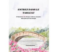 Entrez dans le tableau: 17 histoires où chaque tableau raconte bien plus qu’une image