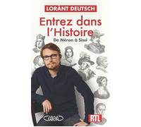 Entrez dans l'Histoire - De Néron à Sissi - Lorànt Deutsch - Michel Lafon - broché - Essai
