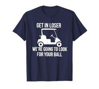 Entrez dans Loser Nous Allons Chercher Votre Balle de Golf Golfeur T-Shirt
