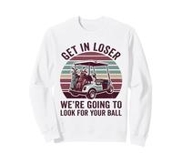 Entrez dans Loser, Nous Allons Chercher Votre Balle - Funny Golf Sweatshirt